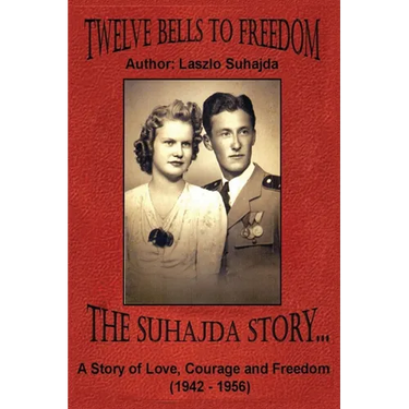 Twelve Bells to Freedom: The Suhajda Story