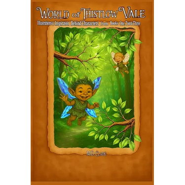 World of Thistlow Vale: Illustrations & Inspiration Behind Characters from Books One, Two & Three