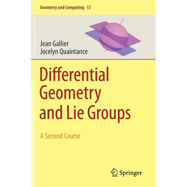 Differential Geometry and Lie Groups: A Second Course