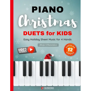 Piano Christmas Duets for Kids I Easy Holiday Sheet Music for 4 Hands: 12 Popular Classic Songs for Beginners with Two Very Simple Parts I Level 1 I V