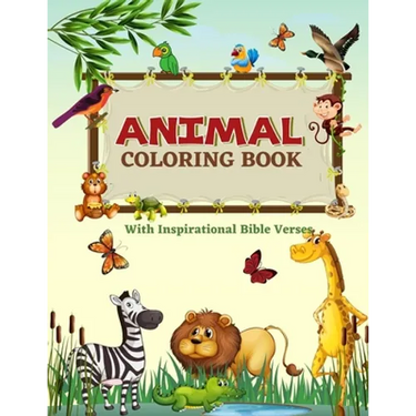 Animal Coloring Book: Fun Learning Relaxation Activity Coloring Workbook For Children - With Kid Friendly Inspirational, Easy To Learn, Bibl