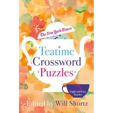 The New York Times Teatime Crossword Puzzles: 75 Light and Easy Puzzles