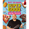 Super Good Baking for Kids
