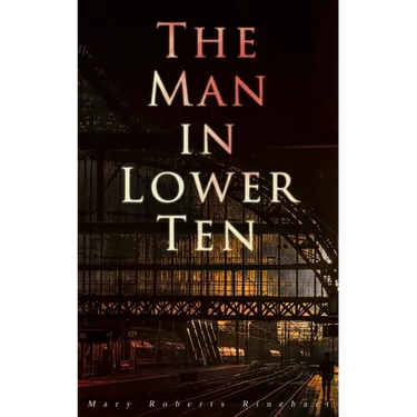 The Man in Lower Ten: Murder Mystery Novel