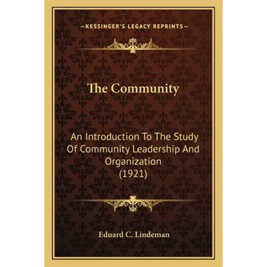 The Community: An Introduction To The Study Of Community Leadership And Organization (1921)