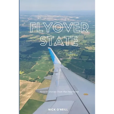 Flyover State: Hoosier stories from the heartland