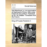 Anti-Machiavel: or, an examination of Machiavel's Prince. With notes historical and political. Published by Mr. de Voltaire. Translated from the Frenc