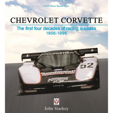 Chevrolet Corvette: The First Four Decades of Racing Success 1956-1996