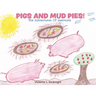 Pigs and Mud Pies!: The Adventures Of Seemore