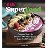 Vegan Superfood Cookbook: Explore 100+ Plant-Based Superfood Diet Delights! Pictures Included