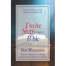 Twelve Steps Through the Bible: God's Way of Recovery From Addiction for People of Faith