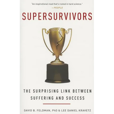 Supersurvivors: The Surprising Link Between Suffering and Success