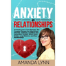 Anxiety in Relationships: Amanda Lynn's Love Therapy. The Couples Therapy for Attachment Disorder, Jealousy, Conflicts and Separation Anxiety Wh