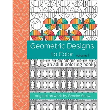 Geometric Designs to Color: An Adult Coloring Book