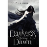 Darkness Before Dawn