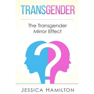 Transgender: The Transgender Mirror Effect
