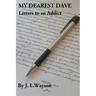My Dearest Dave: Letters to an Addict