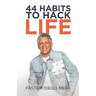 44 Habits to Hack Life