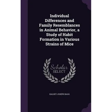 Individual Differences and Family Resemblances in Animal Behavior, a Study of Habit Formation in Various Strains of Mice