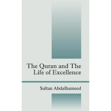 The Quran and the Life of Excellence