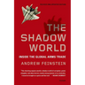 The Shadow World: Inside the Global Arms Trade