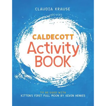 Caldecott Activity Book: To Be Used with Kitten's First Full Moon, by Kevin Henkes