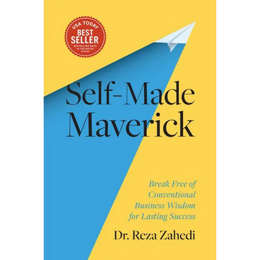 Self-Made Maverick: Break Free of Conventional Business Wisdom for Lasting Success