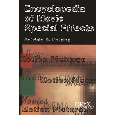 Encyclopedia of Movie Special Effects