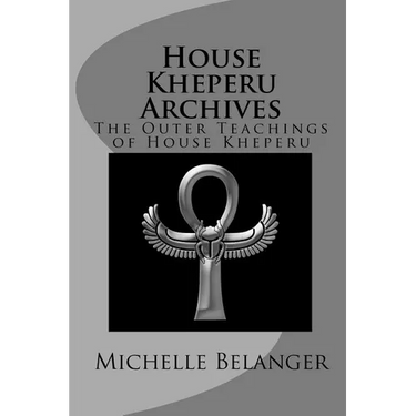 House Kheperu Archives: The Outer Teachings of House Kheperu