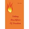 Setting Brushfires of Freedom