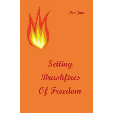 Setting Brushfires of Freedom