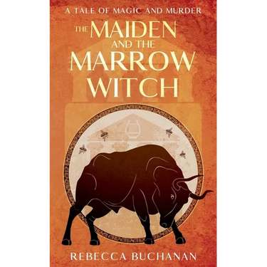 The Maiden and the Marrow Witch: A Tale of Magic and Murder
