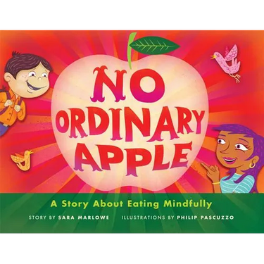 No Ordinary Apple: A Story about Eating Mindfully
