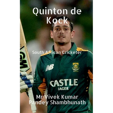 Quinton de Kock: South African Cricketer