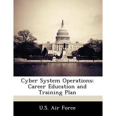 Cyber System Operations: Career Education and Training Plan