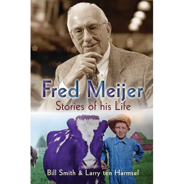 Fred Meijer: Stories of His Life