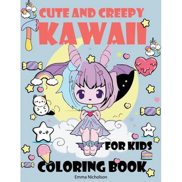 Cute and Creepy Kawaii Coloring Book for Kids: Creep Kawaii Dark Coloring Book Cute and Creepy Pastel Goth, Boys and Girls, Food Kawaii Colouring Book