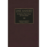 One Handed: A Guide to Piano Music for One Hand