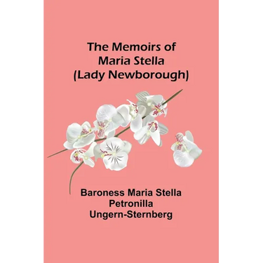 The Memoirs of Maria Stella (Lady Newborough)