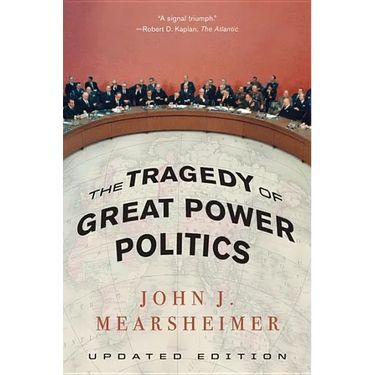 The Tragedy of Great Power Politics