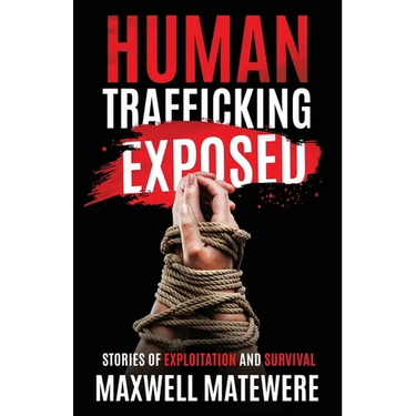 Human Trafficking Exposed: Stories of Exploitation and Survival