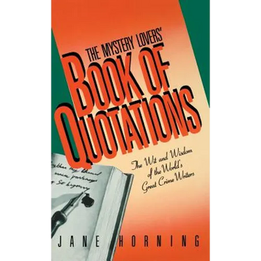 Mystery Lovers' Book of Quotations: The Wit and Wisdom of the World's Great Crime Writers