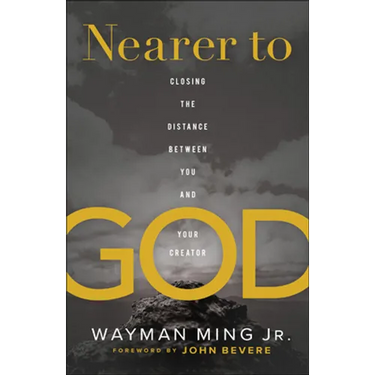 Nearer to God: Closing the Distance Between You and Your Creator