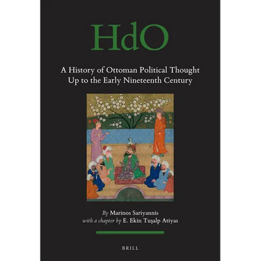 A History of Ottoman Political Thought up to the Early Nineteenth Century