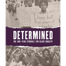 Determined: The 400-Year Struggle for Black Equality
