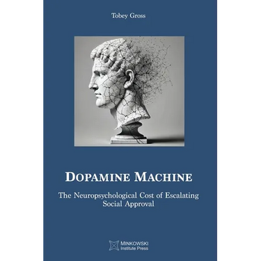 Dopamine Machine: The Neuropsychological Cost of Escalating Social Approval