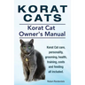 Korat Cats. Korat Cat Owners Manual. Korat Cat care, personality, grooming, health, training, costs and feeding all included.