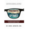 The Pragmatic Optimist: Six Proven Strategies for Leading During a Crisis
