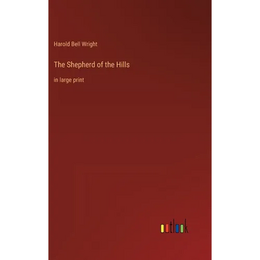 The Shepherd of the Hills: in large print