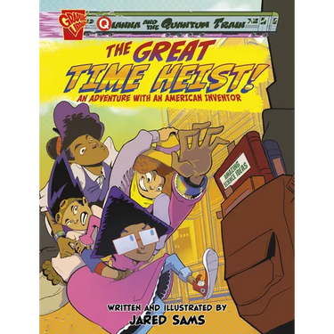 The Great Time Heist!: An Adventure with an American Inventor